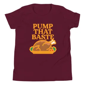 Pump That Baste Kid's Youth Tee